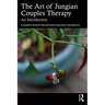 The Art of Jungian Couples Therapy: An Introduction