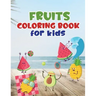 Fruits coloring book for kids: Fruit coloring book made with professional graphics for girls, boys and beginners of all ages.