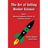 The Art of Selling Rocket Science: Book 2. Winning Competitive Pursuits for Technical Services