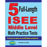 5 Full-Length ISEE Middle Level Math Practice Tests: The Practice You Need to Ace the ISEE Middle Level Math Test