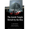 Jewish Temple Rebuilt by the Shi'a: Shi`a Religion