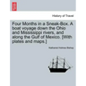 Four Months in a Sneak-Box. a Boat Voyage Down the Ohio and Mississippi Rivers, and Along the Gulf of Mexico. [With Plates and Maps.]