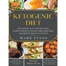 Ketogenic Diet: The 30-Day Plan for Healthy Rapid Weight loss, Reverse Diseases, and Boost Brain Function (Keto, Intermittent Fasting,