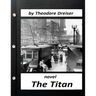 The Titan by Theodore Dreiser NOVEL (World's Classics)