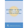 Stories of Hope: Living in Serenity with Chronic Pain and Chronic Illness