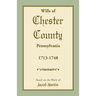Wills of Chester County, Pennsylvania, 1713-1748