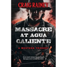 Massacre at Agua Caliente: A Western Tragedy