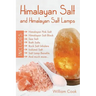 Himalayan Salt and Himalayan Salt Lamps: Himalayan Pink Salt, Himalayan Salt Block, Sea Salt, Bath Salts, Rock Salt Inhalers, Iodized Salt, Salt Lamp