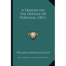 A Treatise On The Defense Of Portugal (1811)
