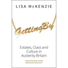 Getting by: Estates, Class and Culture in Austerity Britain