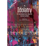 Idolatry: A Contemporary Jewish Conversation