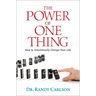The Power of One Thing: How to Intentionally Change Your Life