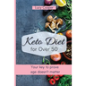 Keto Diet for Over 50: Your key to prove age doesn't matter