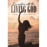 Encounters With The Living God