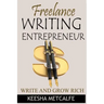 Freelance Writing Entrepreneur: Write and Grow Rich