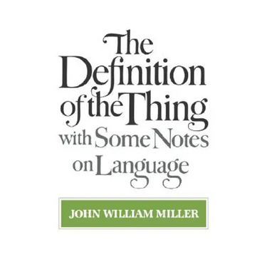 The Definition of the Thing: With Some Notes on Language