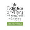 The Definition of the Thing: With Some Notes on Language