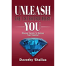 Unleash the Extraordinary You: Discover Secrets to Release Your Potential