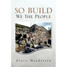 So Built We the People