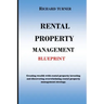 Rental Property Management Blueprint: Creating wealth with rental property investing and discovering overwhelming rental property management strategie