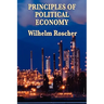 Principles of Political Economy - A Classic Work of Economic Theory and Social Philosophy
