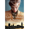The Girl Without a Name: Beautiful and heartbreaking World War 2 historical fiction