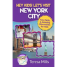 Hey Kids! Let's Visit New York City: Fun Facts and Amazing Discoveries for Kids