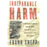 Irreparable Harm: A Firsthand Account of How One Agent Took on the CIA in an Epic Battle Over Free Speech