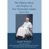 The Patient Abuse and Neglect of Our Vulnerable Adults: America's Shame