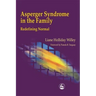 Asperger Syndrome in the Family: Redefining Normal