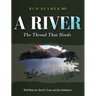 A River: The Thread That Binds