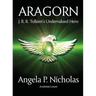 Aragorn: J. R. R. Tolkien's Undervalued Hero