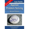 Applied Problem Solving: Method, Applications, Root Causes, Countermeasures, Poka-Yoke and A3.