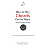 How to Play Chords on the Piano (Without Reading Music): Book One [Adult Version, All Levels: Beginner to Experienced]