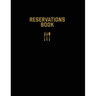 Reservations Book: Restaurant Reservation Record, Guest Table Log, Restaurants Hostess Booking, Journal, Notebook, Logbook