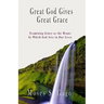Great God Gives Great Grace: Examining Grace as the Means by which God Acts in Our Lives