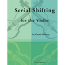Serial Shifting for the Violin