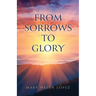 From Sorrows to Glory