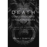 When Death Comes Knocking for Your Patients: A Guide for Nurses and Palliative Caregivers