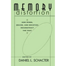 Memory Distortion: How Minds, Brains, and Societies Reconstruct the Past