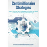 Centimillionaire Strategies: How to Turn the Top 6 Challenges of $100M+ Net Worth Individuals into Strategic Breakthroughs