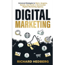 Digital Marketing: Advanced Strategies to Start, Acquire, Retain, And Scale a Successful Digital Marketing Agency