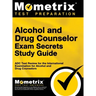Alcohol and Drug Counselor Exam Secrets Study Guide: ADC Test Review for the International Examination for Alcohol and Drug Counselors