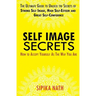 Self Image Secrets: How to Accept Yourself as the Way You Are