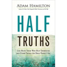 Half Truths: God Helps Those Who Help Themselves and Other Things the Bible Doesn't Say