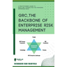 GRC, The Backbone of Enterprise Risk Management