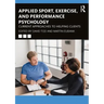 Applied Sport, Exercise, and Performance Psychology: Current Approaches to Helping Clients