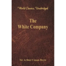 The White Company (World Classics, Unabridged)