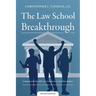The Law School Breakthrough: Graduate in the Top 10% Even if You're Not a First Rate Student