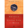 Animals in Celtic Life and Myth